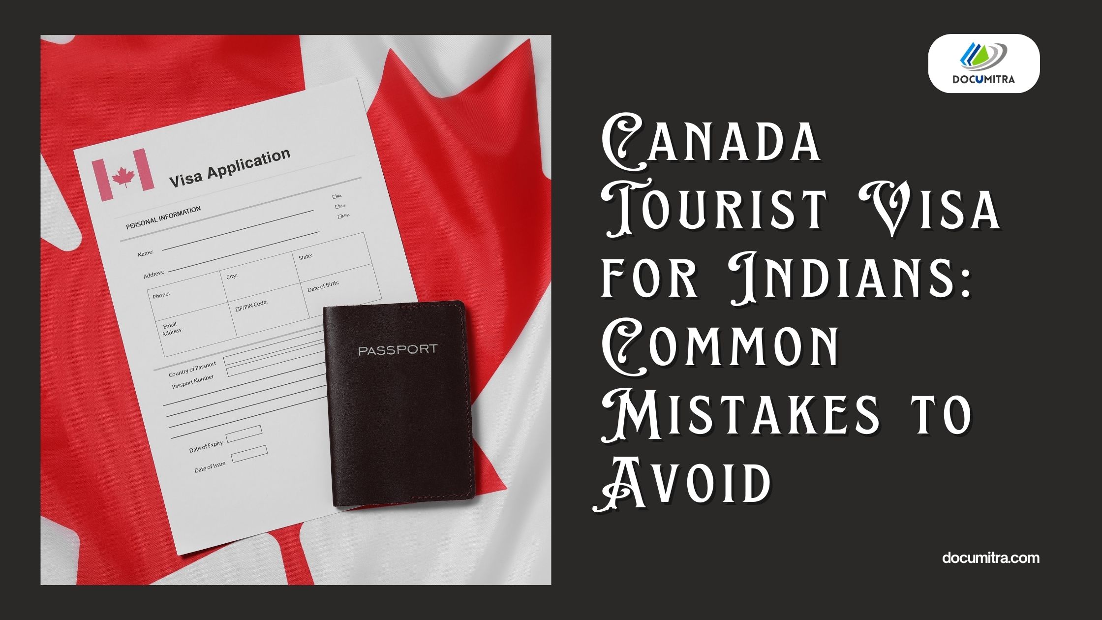 Canada Tourist Visa for Indians: Common Mistakes to Avoid - Documitra